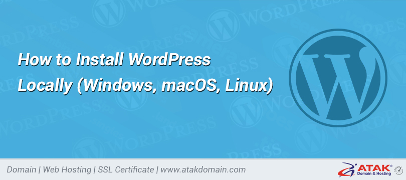 How to Install WordPress Locally (Windows, macOS, Linux)